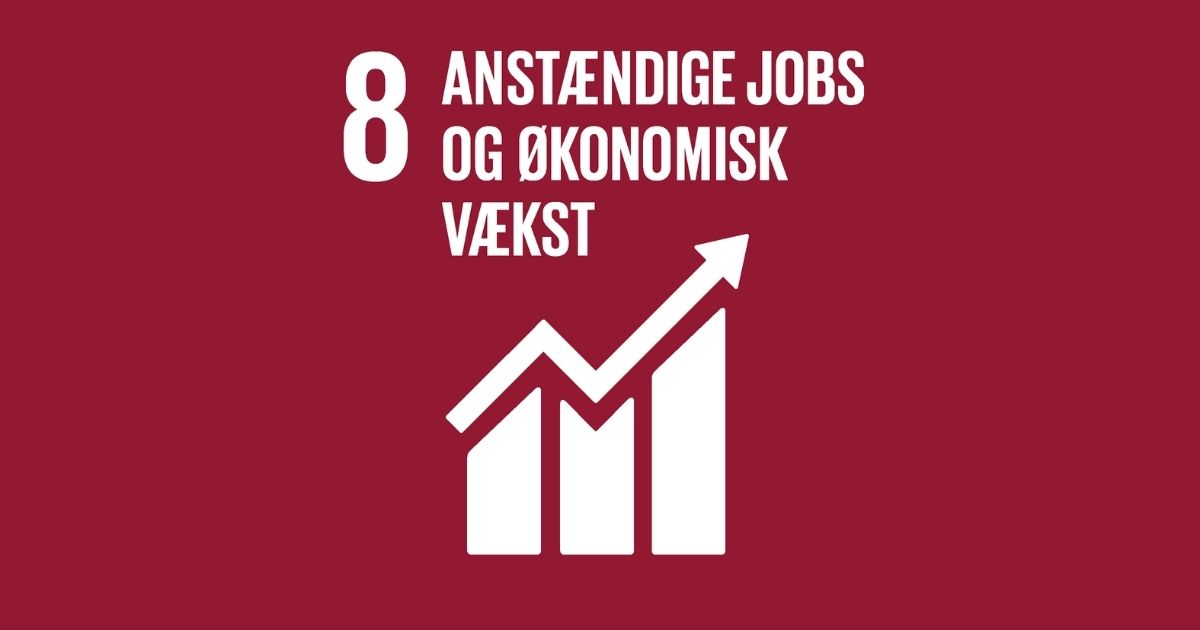 Mål 8: Anstændige jobs og økonomisk vækst | Verdensmålene - for bæredygtig udvikling